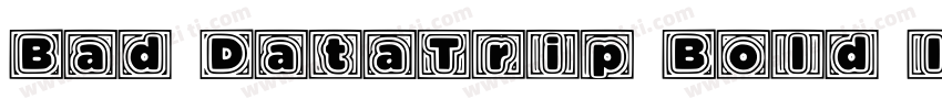 Bad DataTrip Bold Italic字体转换